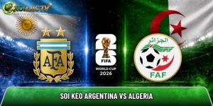 Soi kèo Argentina vs Algeria, 8h ngày 17/6 – World Cup 2026